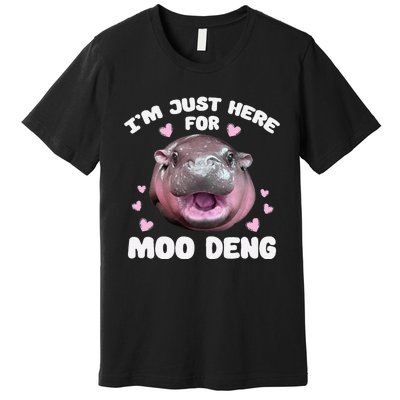 IM Just Here For Moo Deng Cute Baby Hippo Bouncy Souvenir Premium T-Shirt