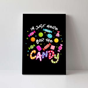 IM Just Here For The Candy Funny Halloween Trick Or Treat Canvas