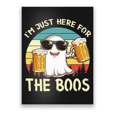 I'm Just Here For The Boos Halloween Beer Lovers Poster