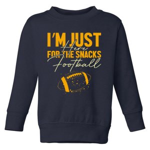 I'm Just Here For The Snacks Football Funny Fantasy Football Toddler Sweatshirt