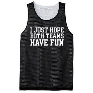 I Just Hope Both Teams Have Fun Mesh Reversible Basketball Jersey Tank