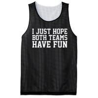 I Just Hope Both Teams Have Fun Mesh Reversible Basketball Jersey Tank