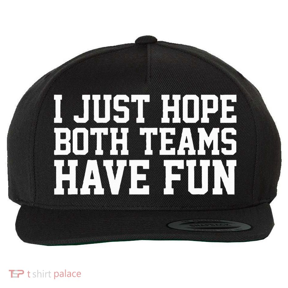 I Just Hope Both Teams Have Fun Wool Snapback Cap