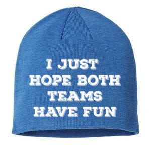 I Just Hope Both Teams Have Fun Funny Football Baseball Meme Gift Sustainable Beanie