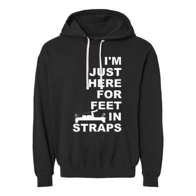 IM Just Here For Feet In Straps Pilates Lover Pilates Garment-Dyed Fleece Hoodie