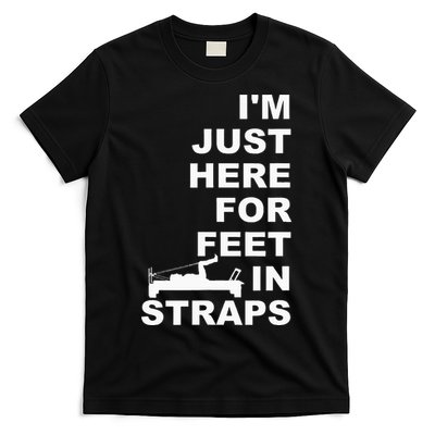 IM Just Here For Feet In Straps Pilates Lover Pilates T-Shirt