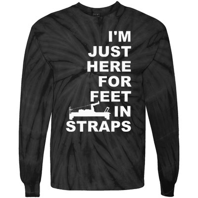 IM Just Here For Feet In Straps Pilates Lover Pilates Tie-Dye Long Sleeve Shirt