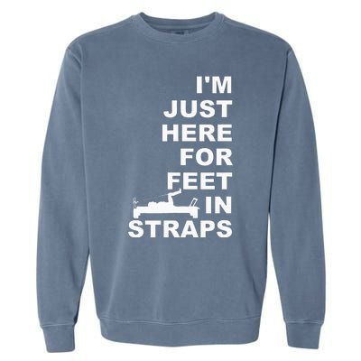 IM Just Here For Feet In Straps Pilates Lover Pilates Garment-Dyed Sweatshirt