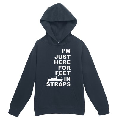 IM Just Here For Feet In Straps Pilates Lover Pilates Urban Pullover Hoodie