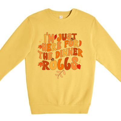 I'm Just Here For The Dinner Rolls Funny Fall Thanksgiving Premium Crewneck Sweatshirt