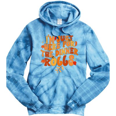 I'm Just Here For The Dinner Rolls Funny Fall Thanksgiving Tie Dye Hoodie