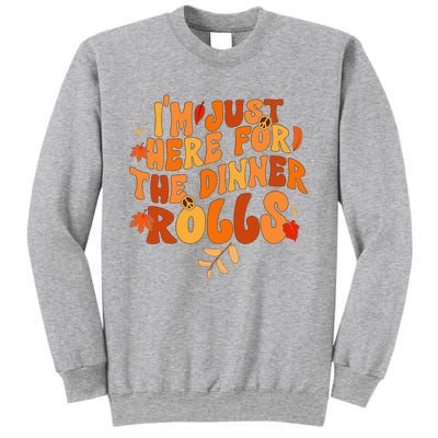 I'm Just Here For The Dinner Rolls Funny Fall Thanksgiving Sweatshirt