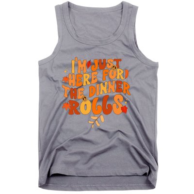 I'm Just Here For The Dinner Rolls Funny Fall Thanksgiving Tank Top