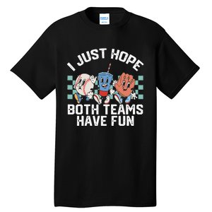 I Just Hope Both Teams Have Fun Baseball Tall T-Shirt