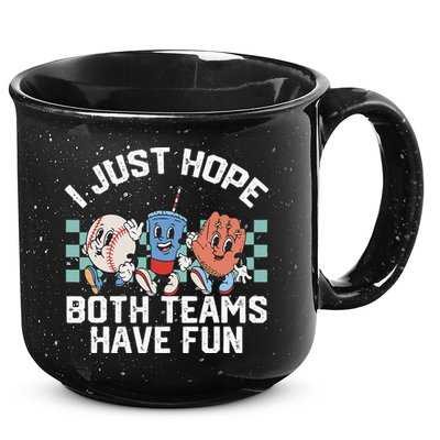 I Just Hope Both Teams Have Fun Baseball 15oz Campfire Ceramic Mug