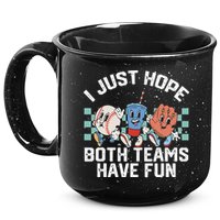 I Just Hope Both Teams Have Fun Baseball 15oz Campfire Ceramic Mug