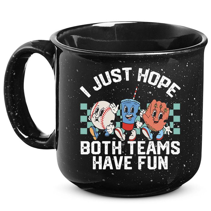 I Just Hope Both Teams Have Fun Baseball 15oz Campfire Ceramic Mug