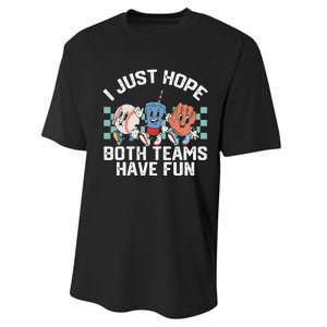 I Just Hope Both Teams Have Fun Baseball Performance Sprint T-Shirt