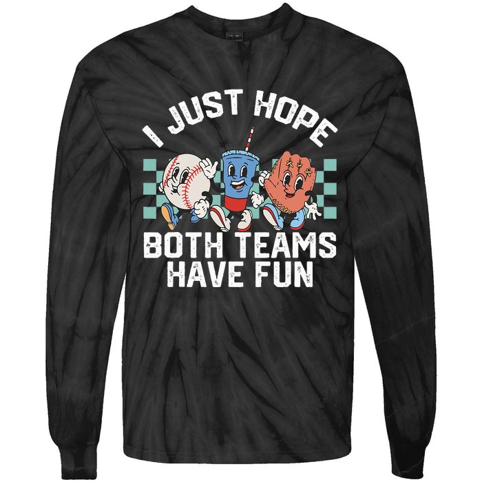 I Just Hope Both Teams Have Fun Baseball Tie-Dye Long Sleeve Shirt