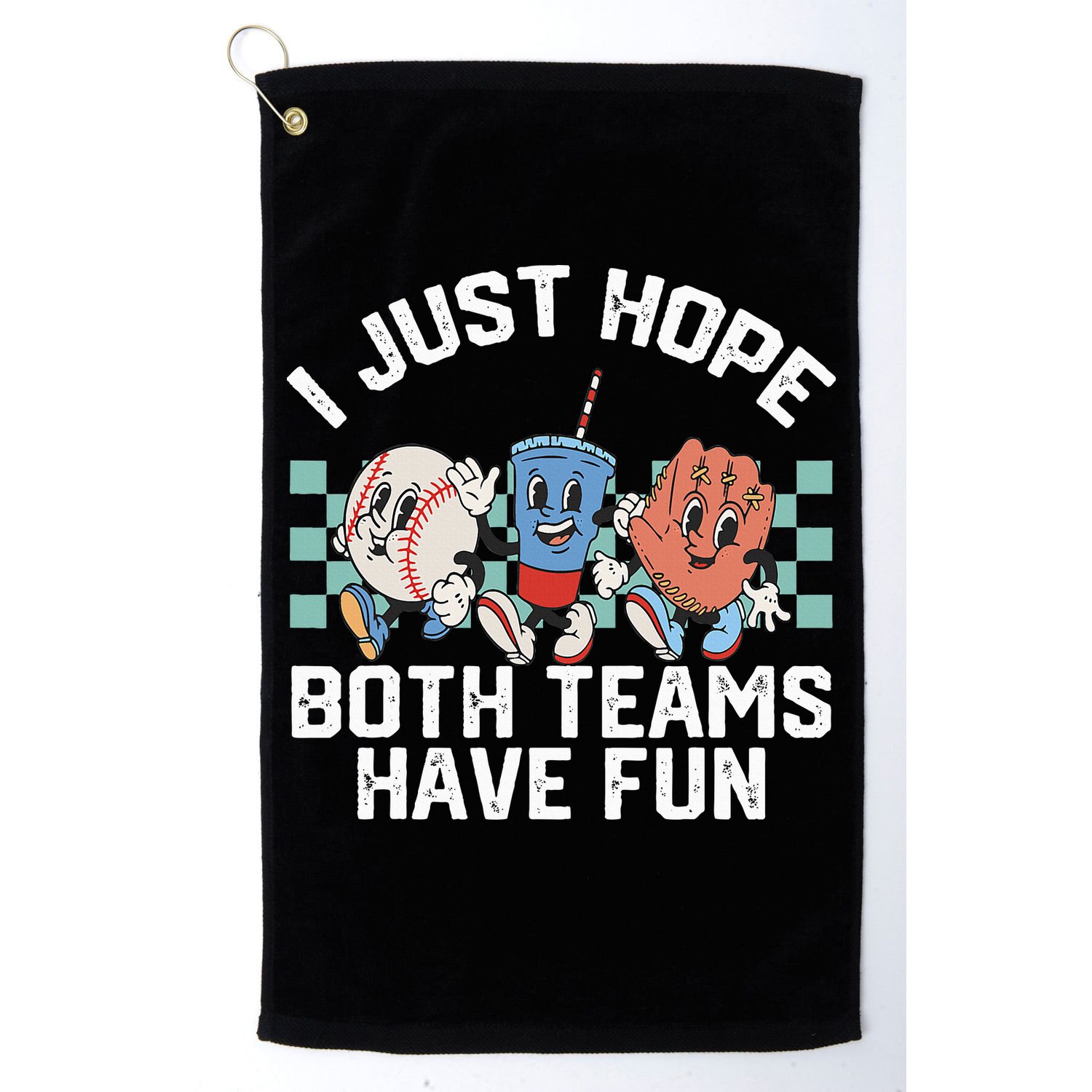 I Just Hope Both Teams Have Fun Baseball Golf Towel