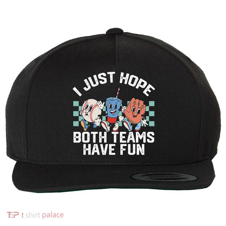 I Just Hope Both Teams Have Fun Baseball Wool Snapback Cap