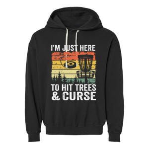 I'm Just Here To Hit Trees & Curse Funny Frisbee Disc Golf Garment-Dyed Fleece Hoodie