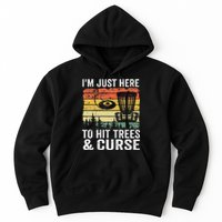 I'm Just Here To Hit Trees & Curse Funny Frisbee Disc Golf Hoodie