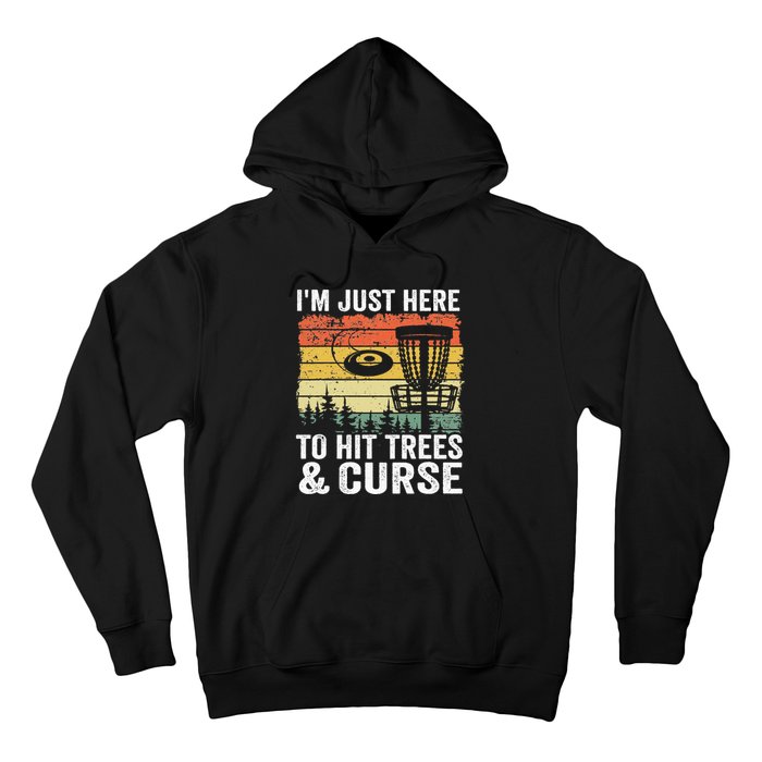 I'm Just Here To Hit Trees & Curse Funny Frisbee Disc Golf Hoodie