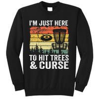 I'm Just Here To Hit Trees & Curse Funny Frisbee Disc Golf Sweatshirt