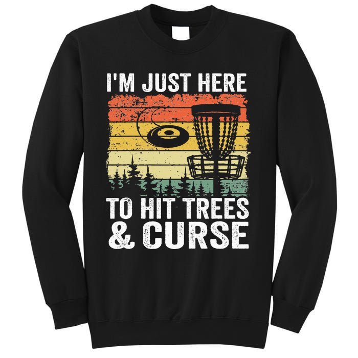 I'm Just Here To Hit Trees & Curse Funny Frisbee Disc Golf Sweatshirt