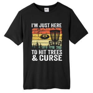 I'm Just Here To Hit Trees & Curse Funny Frisbee Disc Golf Tall Fusion ChromaSoft Performance T-Shirt