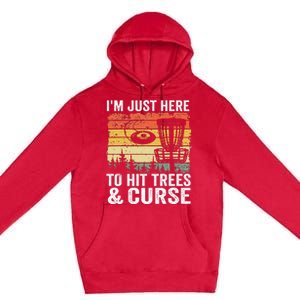 I'm Just Here To Hit Trees & Curse Funny Frisbee Disc Golf Premium Pullover Hoodie