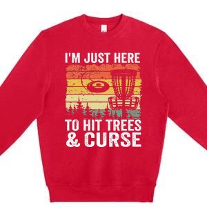 I'm Just Here To Hit Trees & Curse Funny Frisbee Disc Golf Premium Crewneck Sweatshirt