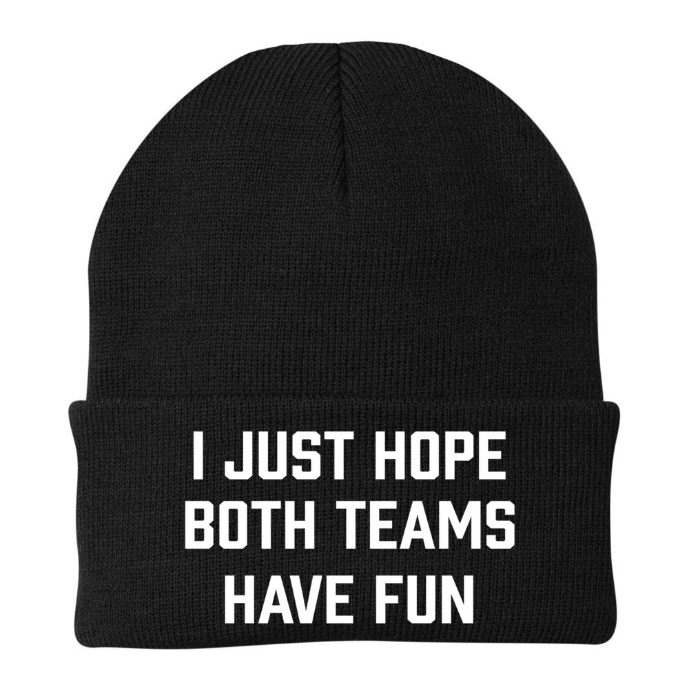 I Just Hope Both Teams Have Fun Do Not Support Any Team Gift Beanie