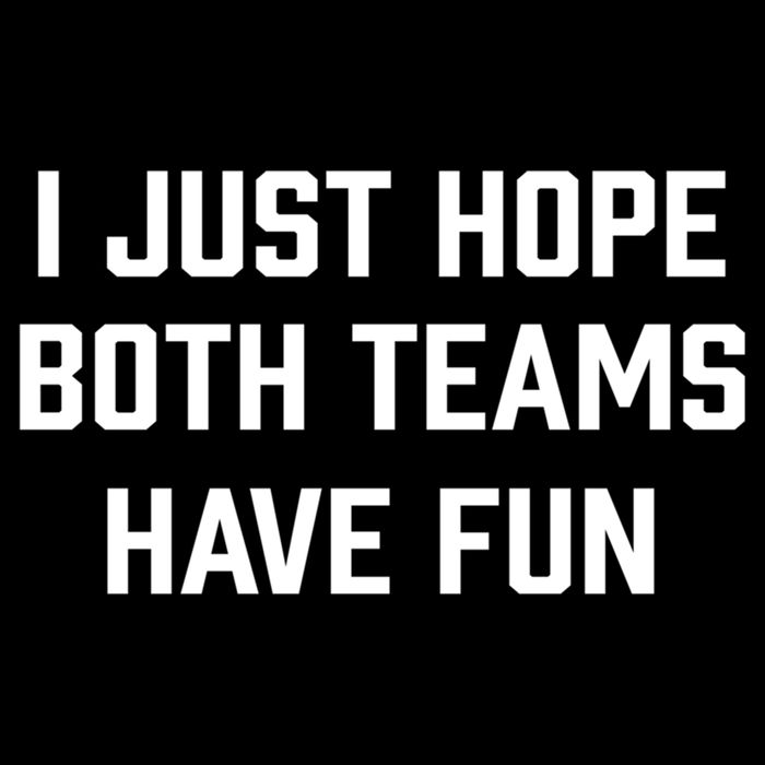 I Just Hope Both Teams Have Fun Do Not Support Any Team Gift Flat Bill Trucker Hat