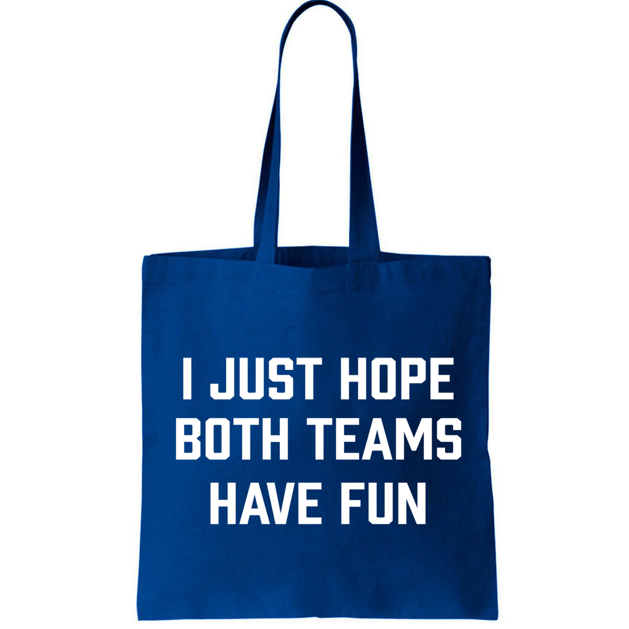 I Just Hope Both Teams Have Fun Do Not Support Any Team Gift Bag