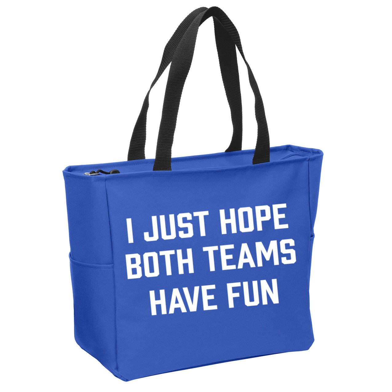 I Just Hope Both Teams Have Fun Do Not Support Any Team Gift Zip Tote Bag
