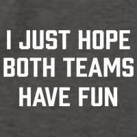 I Just Hope Both Teams Have Fun Do Not Support Any Team Gift Vector Backpack