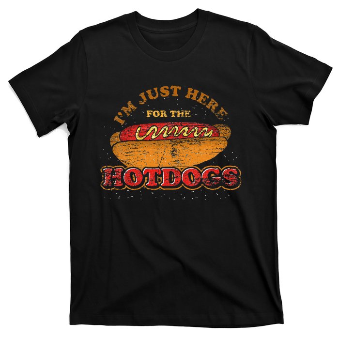 Im Just Here For The Hot Dogs Funny Foodie Weiner Hot Dog T-Shirt