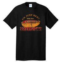 Im Just Here For The Hot Dogs Funny Foodie Weiner Hot Dog Tall T-Shirt