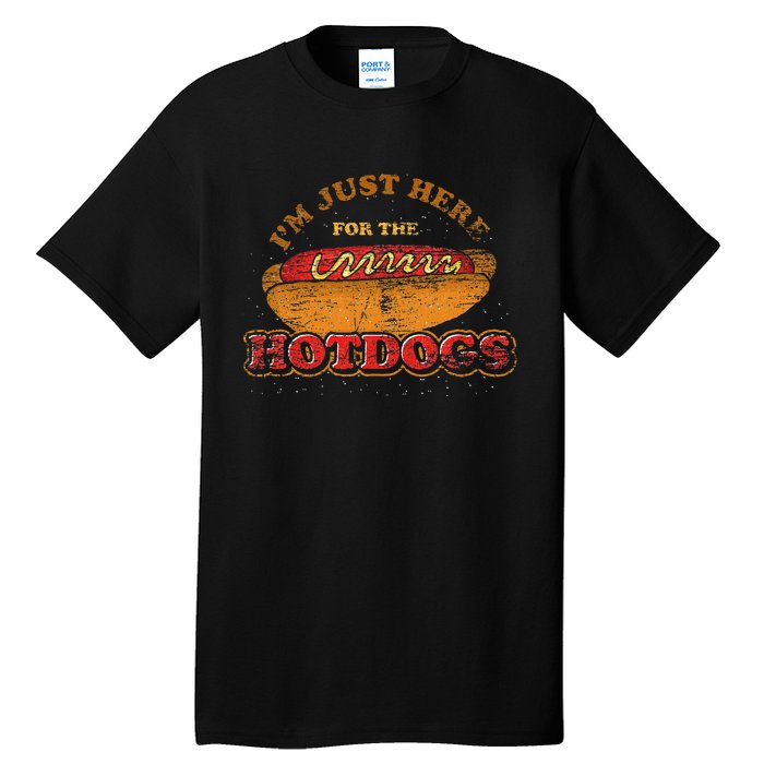 Im Just Here For The Hot Dogs Funny Foodie Weiner Hot Dog Tall T-Shirt