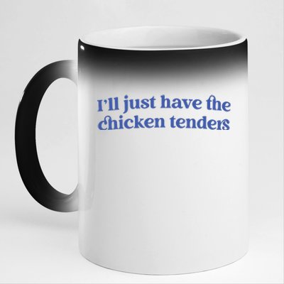 Ill Just Have The Chicken Tenders 11oz Black Color Changing Mug