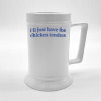 Ill Just Have The Chicken Tenders Beer Stein