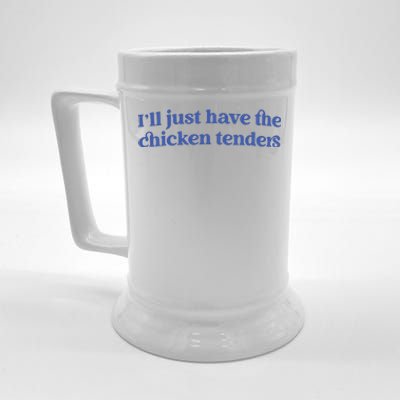 Ill Just Have The Chicken Tenders Beer Stein