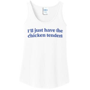 Ill Just Have The Chicken Tenders Ladies Essential Tank