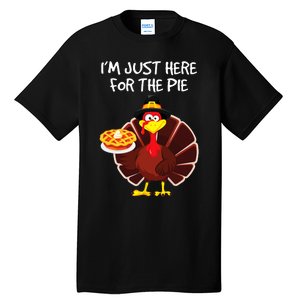 I'm Just Here for the Pie Turkey Pumpkin Pie Thanksgiving Tall T-Shirt