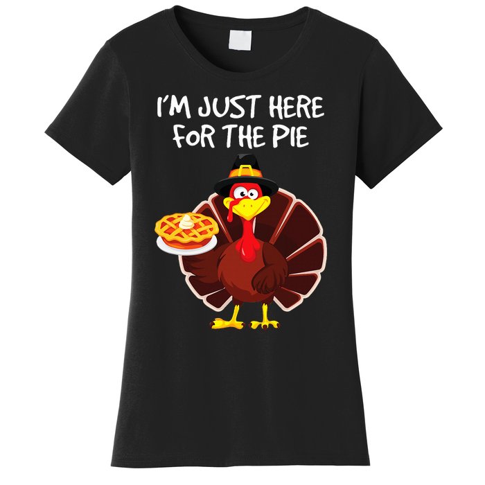 I'm Just Here for the Pie Turkey Pumpkin Pie Thanksgiving Women's T-Shirt