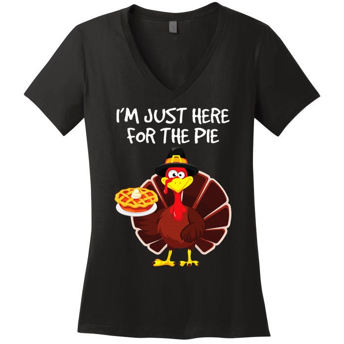 I'm Just Here for the Pie Turkey Pumpkin Pie Thanksgiving Women's V-Neck T-Shirt