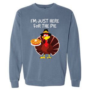 I'm Just Here for the Pie Turkey Pumpkin Pie Thanksgiving Garment-Dyed Sweatshirt