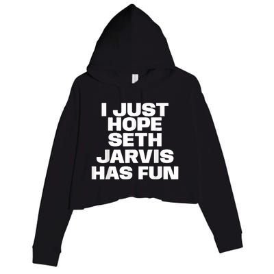 I Just Hope Seth Jarvis Has Fun Crop Fleece Hoodie